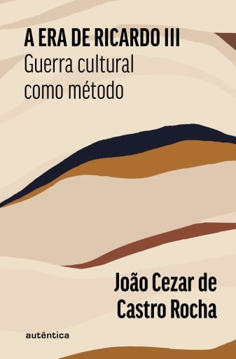 Portada del libro «A era de Ricardo III», de João Cezar de Castro Rocha
