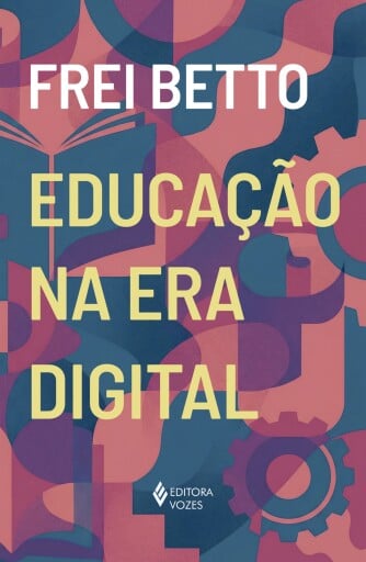 Portada del libro «Educação na era digital», de Frei Betto
