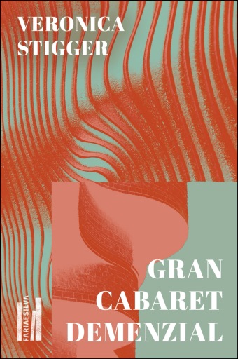 Portada del libro «Gran Cabaret Demenzial», de Veronica Stigger