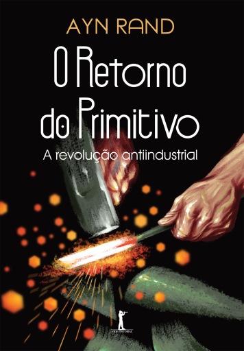 Portada del libro «O Retorno Do Primitivo — A Revolução Antiindustrial», de Ayn Rand