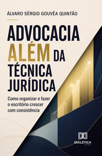 Advocacia Além da Técnica Jurídica
