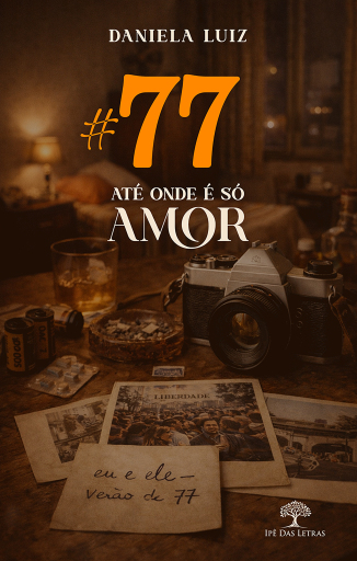 Portada del libro «#77 – Até onde é só amor», de Daniela Luiz