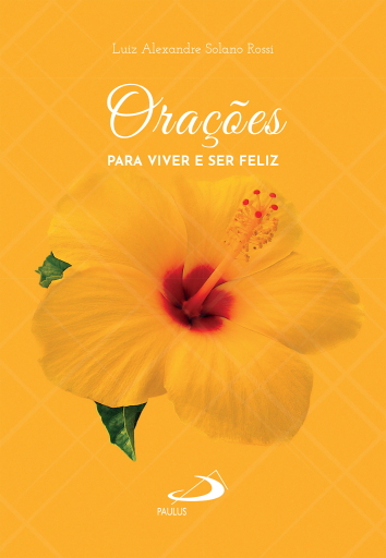 Portada del libro «Orações Para Viver e Ser Feliz», de Luiz Alexandre Solano Rossi