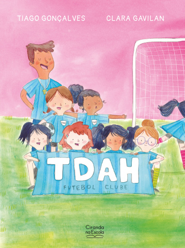 Portada del libro «TDAH Futebol Clube», de Tiago Gonçalves