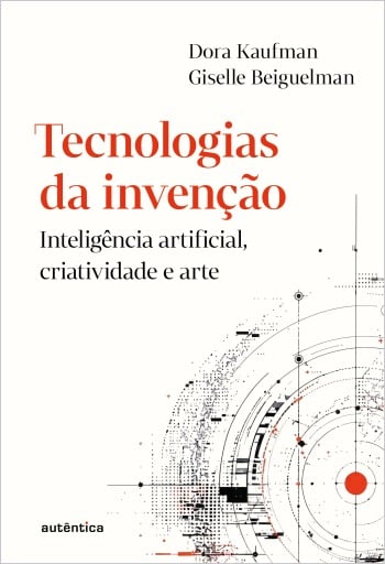 Portada del libro «Tecnologias da invenção», de Dora Kaufman, Giselle Beiguelman