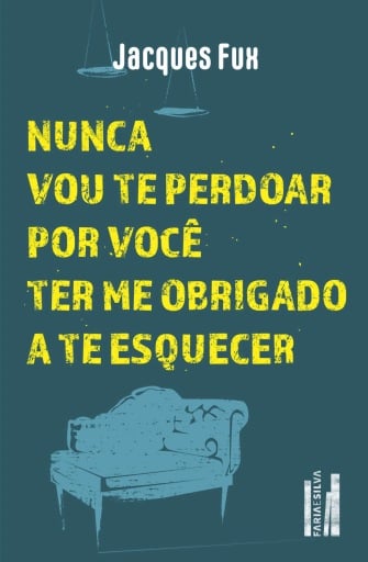 Nunca vou te perdoar por você ter me obrigado a te esquecer