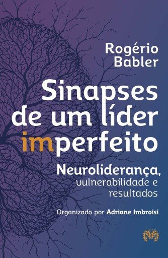 Portada del libro «Sinapses de um líder imperfeito», de Rogério Babler