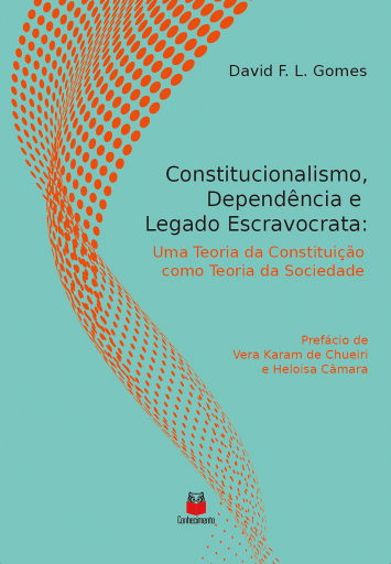 Portada del libro «Constitucionalismo, dependência e legado escravocrata», de David F. L. Gomes