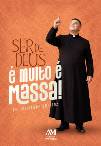 Ser de Deus é muito é massa!