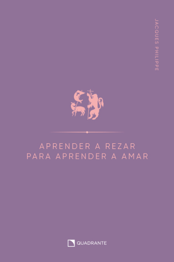Portada del libro «Aprender a rezar para aprender a amar», de Jacques Philippe