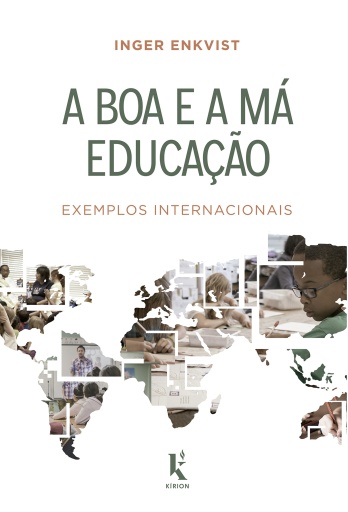 Portada del libro «A Boa E A Má Educação: Exemplos Internacionais», de Inger Enkvist