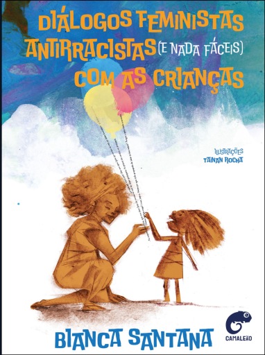 Portada del libro «Diálogos feministas antirracistas (e nada fáceis) com as crianças», de Bianca Santana