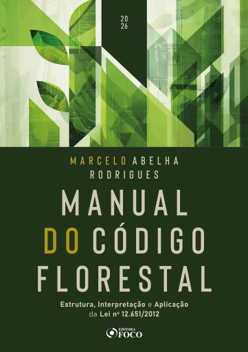 Portada del libro «Manual do Código Florestal - Estrutura, interpretação e aplicação da Lei nº 12.651/2012 – 1ª Ed – 2026», de Marcelo Abelha Rodrigues