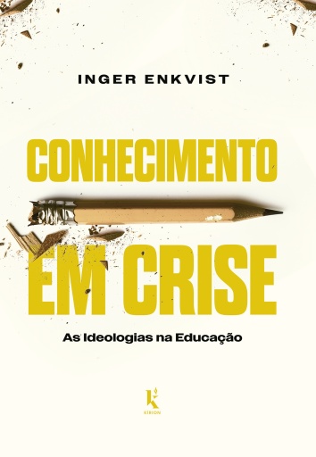 Portada del libro «Conhecimento em crise: as ideologias na educação», de Inger Enkvist