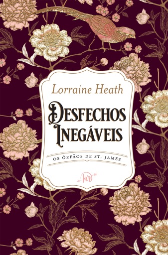Portada del libro «Desfechos inegáveis – Edição de luxo em capa dura do quinto livro da série Os Órfãos de St. James», de Lorraine Heath