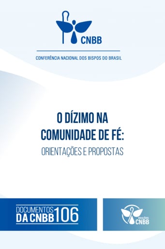O Dízimo na Comunidade de Fé: orientações e propostas - Documentos da CNBB 106