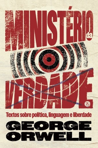 Portada del libro «Ministério da Verdade: Textos sobre política, linguagem e liberdade», de George Orwell
