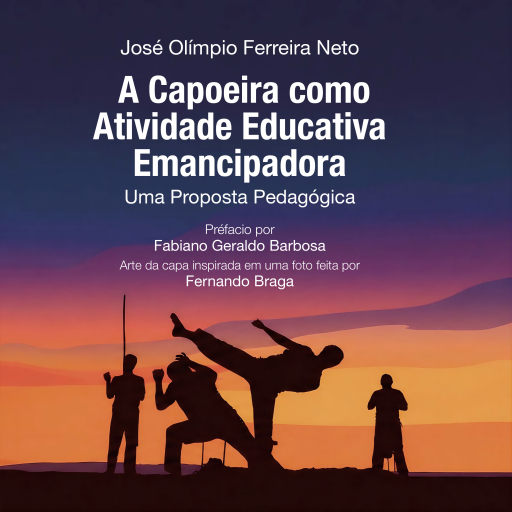 Portada del audiolibro «A Capoeira como Atividade Educativa Emancipadora», de José Olímpio Ferreira Neto