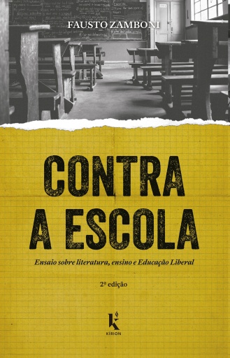 Portada del libro «Contra a Escola. Ensaio Sobre Literatura, Ensino e Educação Liberal», de Fausto Zamboni