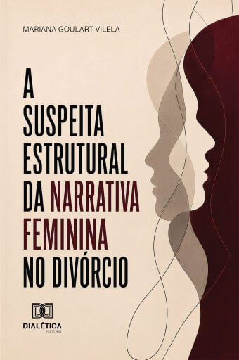 Portada del libro «A Suspeita Estrutural da Narrativa Feminina no Divórcio», de Mariana Goulart Vilela