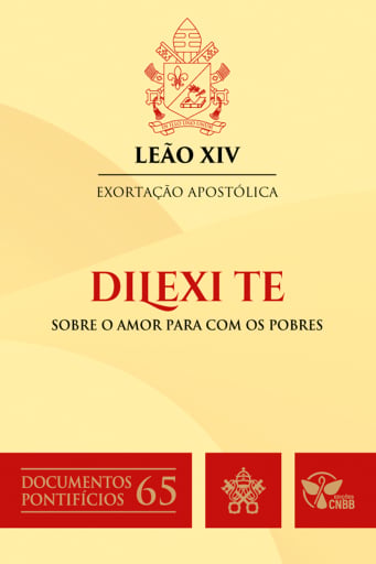 Exortação Apostólica Dilexi te: sobre o amor para com os pobres - Documentos Pontifícios 65
