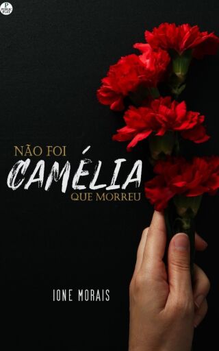 Portada del libro «Não foi Camélia que Morreu», de Ione Morais
