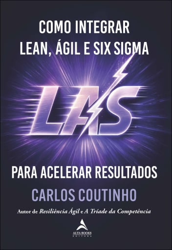 Portada del libro «Como Integrar Lean, Ágil e Six Sigma», de Carlos Coutinho