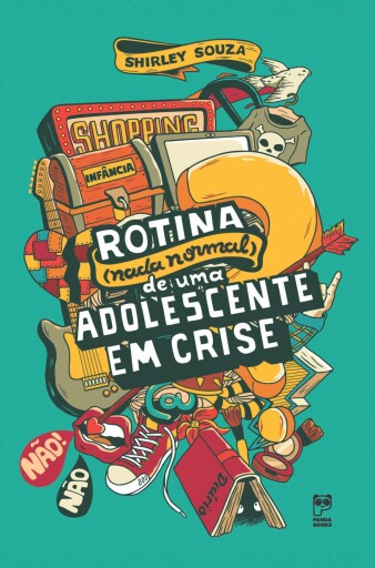 Portada del libro «Rotina (nada normal) de uma adolescente em crise», de Shirley Souza