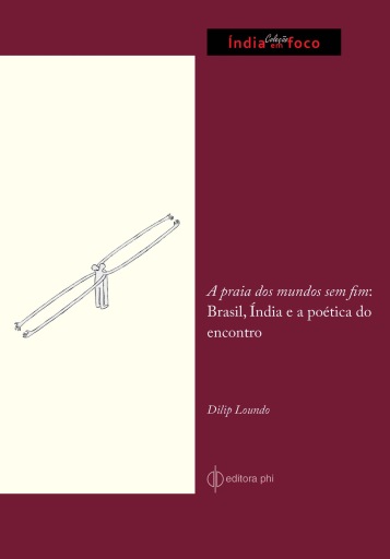 A praia dos mundos sem fim: Brasil, Índia e a poética do encontro