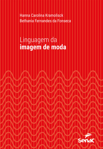 Portada del libro «Linguagem da imagem de moda», de Hanna Carolina Kramolisck, Bethania Fernandes da Fonseca