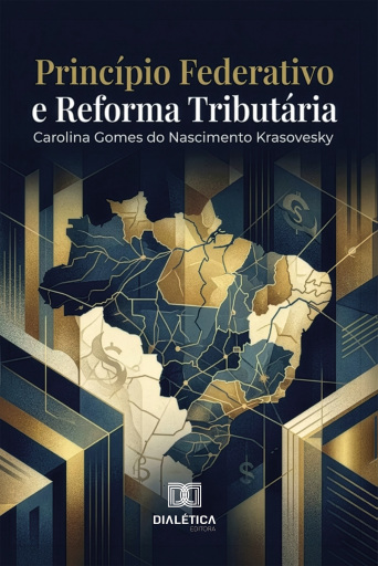 Portada del libro «Princípio Federativo e Reforma Tributária», de Carolina Krasovesky