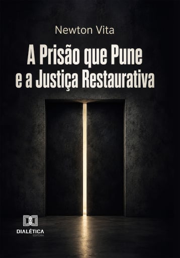 A Prisão que Pune e a Justiça Restaurativa