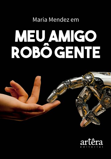 Portada del libro «Meu Amigo Robô Gente», de Maria Mendez, gente Carlos o robô