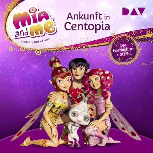 Mia and me: Ankunft in Centopia – Das Hörbuch zur 1. Staffel
