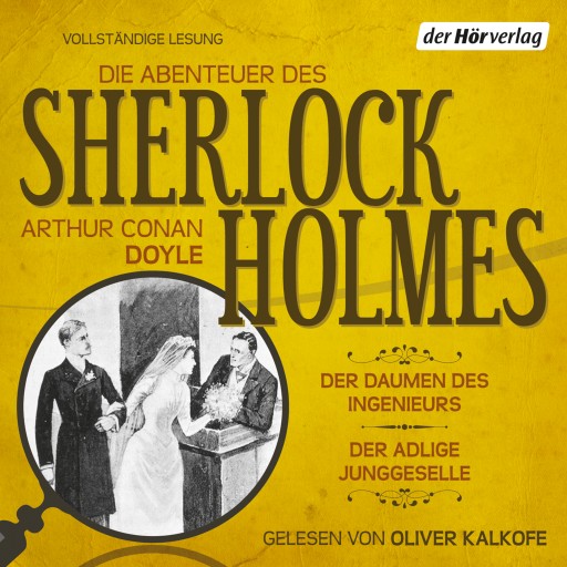 Portada del audiolibro «Die Abenteuer des Sherlock Holmes: Der Daumen des Ingenieurs & Der adlige Junggeselle», de Arthur Conan Doyle