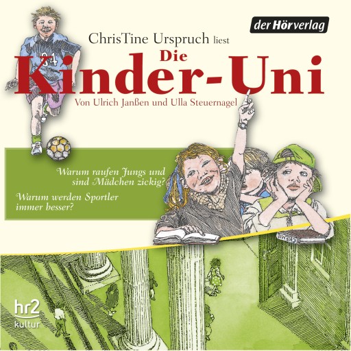 Die Kinder-Uni Bd 3 - 3. Forscher erklären die Rätsel der Welt