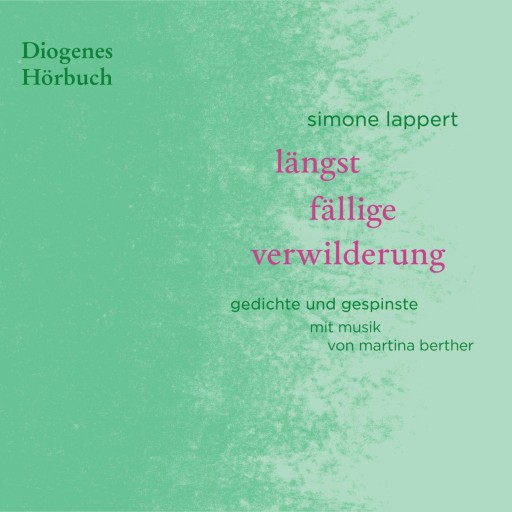 Portada del audiolibro «längst fällige verwilderung», de Simone Lappert