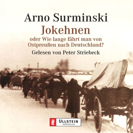 Portada del audiolibro «Jokehnen oder Wie lange fährt man von Ostpreußen nach Deutschland?», de Arno Surminski
