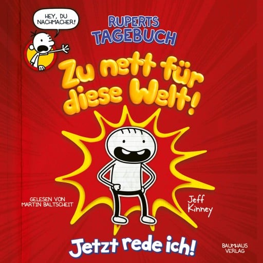 Ruperts Tagebuch - Zu nett für diese Welt!: Jetzt rede ich!