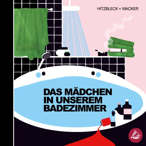 Portada del audiolibro «Das Mädchen in unserem Badezimmer», de Kerstin Wacker, Henrik Hitzbleck