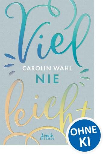Portada del libro «Vielleicht nie (Vielleicht-Trilogie, Band 2)», de Carolin Wahl