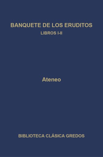 Banquete de los eruditos. Libros I-II