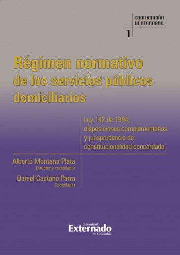 Portada del libro «Régimen normativo de los servicios públicos domiciliarios. Ley 142 de 1994, disposiciones complementarias y jurisprudencia de constitucionalidad concordada», de Autores varios