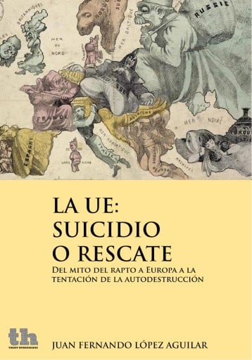 Portada del libro «La UE: suicidio o rescate», de Juan Fernando López Aguilar