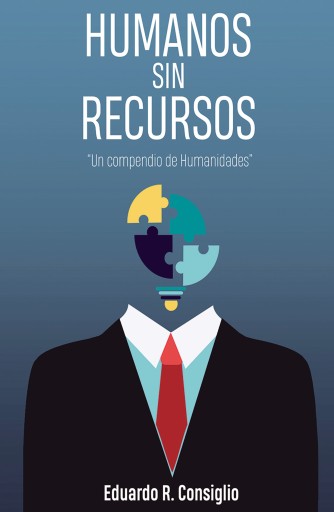 Portada del libro «Humanos sin recursos», de Eduardo Consiglio