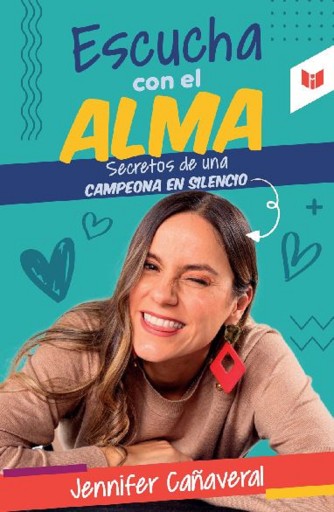 Portada del libro «Escucha con el alma», de Jennifer Canaveral Guzman