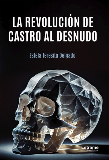 Portada del libro «La revolución de Castro al desnudo», de Estela Teresita Delgado