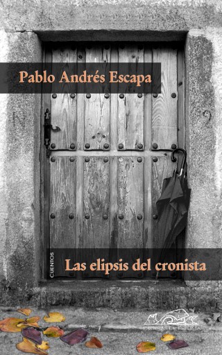 Portada del libro «Las elipsis del cronista», de Pablo Andrés Escapa
