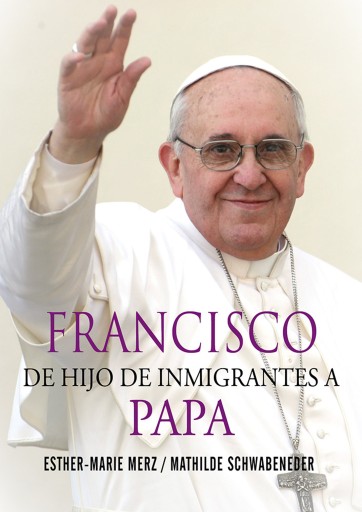 Portada del libro «Francisco», de Esther-Marie Merz, Mathilde Schwabeneder-Hain