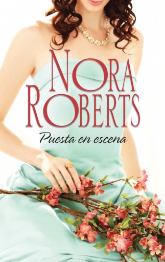 Portada del libro «Puesta en escena», de Nora Roberts